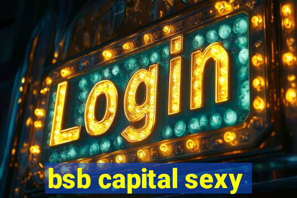 bsb capital sexy